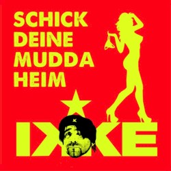 Schick deine Mudda heim