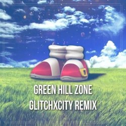 Green Hill Zone (GlitchxCity Remix)
