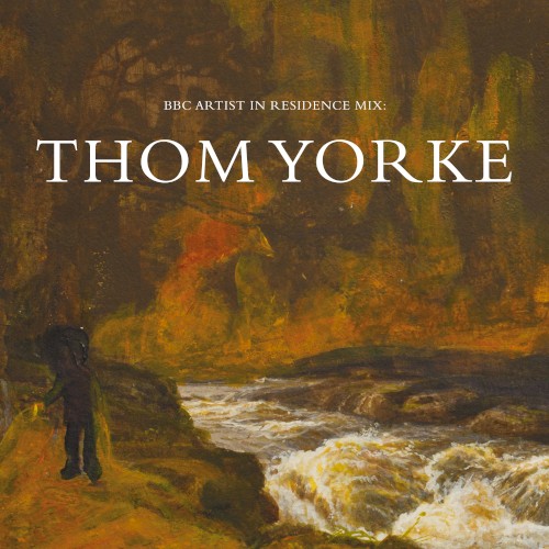 Thom Yorke, BBC 6 Music Artist in Residence Mix