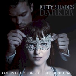 Fifty Shades Darker: Original Motion Picture Soundtrack