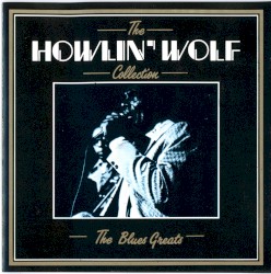 The Howlin' Wolf Collection