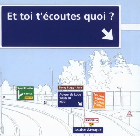 Et toi t'écoutes quoi ?