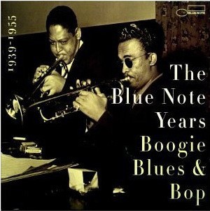 The Blue Note Years, Volume 1: Boogie Blues & Bop