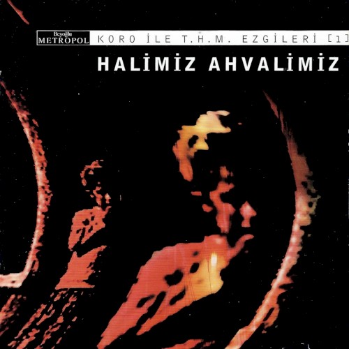 Koro ile T.H.M. Ezgileri: Halimiz Ahvalimiz 1