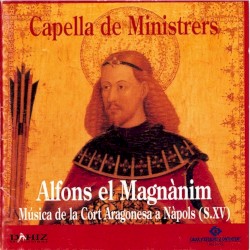 Alfons el Magnànim. Música de la Cort Aragonesa a Nàpols (S. XV)