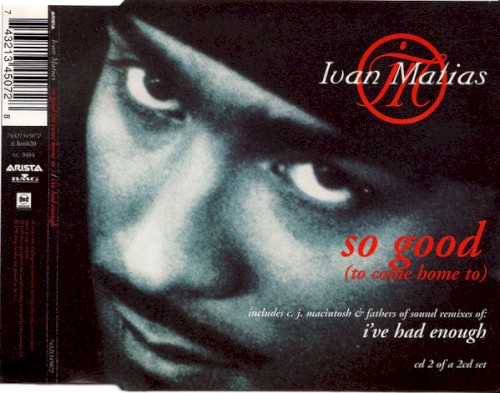 So Good (To Come Home to) / I've Had Enough