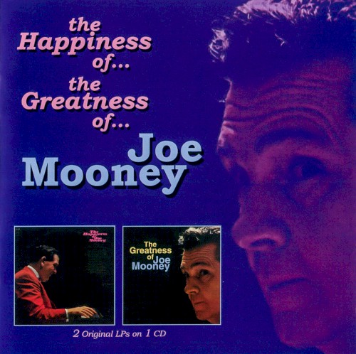 Happiness of Joe Mooney / Greatness of Joe Mooney