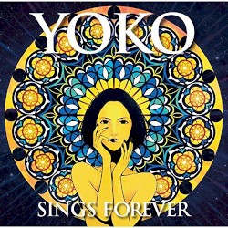 YOKO SINGS FOREVER