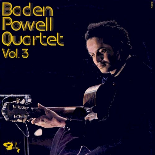 Baden Powell Quartet Vol. 3
