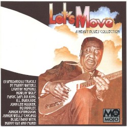 Mojo Presents Let’s Move: A Heavy Blues Collection