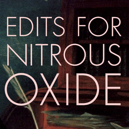 Edits for Nitrous Oxide (30 Year Anniversary remastered)