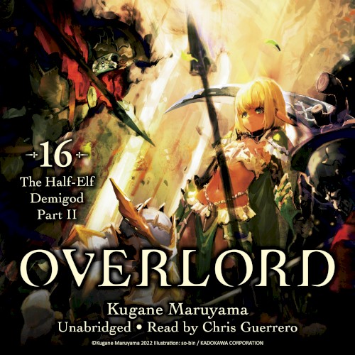 Overlord, Vol. 16: The Half‐Elf Demigod Part II