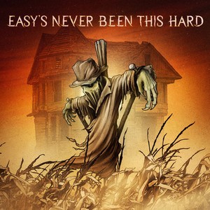 Easy's Never Been This Hard