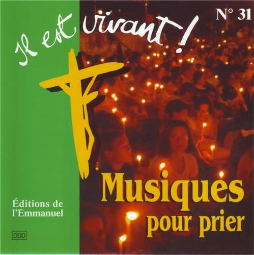 Musique pour prier (Volume n°31 - Il est vivant !)