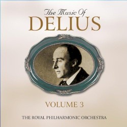 The Music Of Delius, The Early Recordings 1927-1948, Vol.3