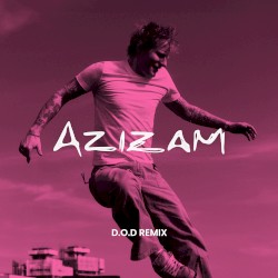 Azizam (D.O.D Remix)