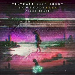 Somebody Else (PHZES remix)