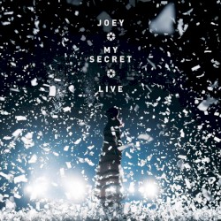 Joey • My Secret • Live
