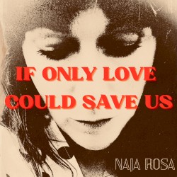 If Only Love Could Save Us