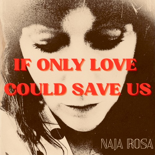 If Only Love Could Save Us