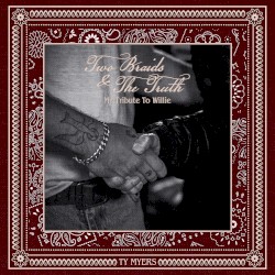 Two Braids & The Truth: My Tribute to Willie