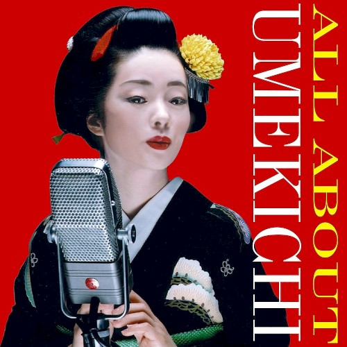 ALL ABOUT UMEKICHI