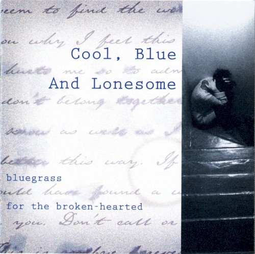 Cool, Blue and Lonesome: Bluegrass for the Broken-Hearted