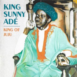 The Best of King Sunny Ade - King of Juju
