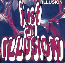 Just an Illusion
