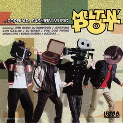 Meltin’ Pot …Popular, Fashion Music