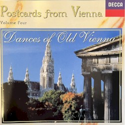 Postcards From Vienna, Volume Four: Dances of Old Vienna