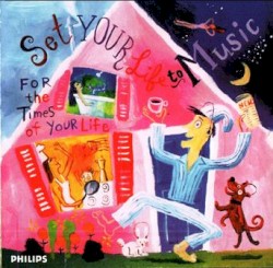 Set Your Life To Music: For The Times Of Your Life