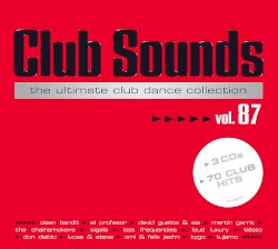 Club Sounds: The Ultimate Club Dance Collection, Vol. 87