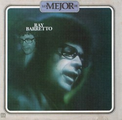 The Best of Ray Barretto / Lo mejor de Ray Barretto