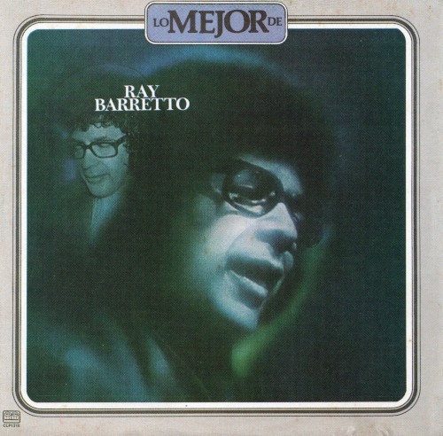 The Best of Ray Barretto / Lo mejor de Ray Barretto