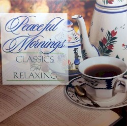 Peaceful Mornings: Classics for Relaxing