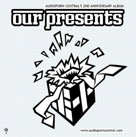 Our Presents: AudioPorn Central’s 2nd anniversary album