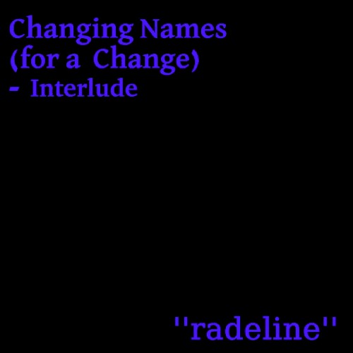 Changing Names (for a Change) - Interlude