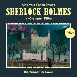Sherlock Holmes: Die Neuen Fälle - Fall 23: Die Prinzen im Tower