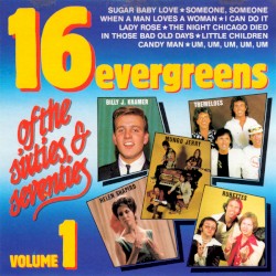 16 Evergreens Of The Sixties & Seventies Volume 1