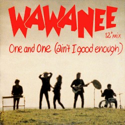 One And One (Ain't I Good Enough)