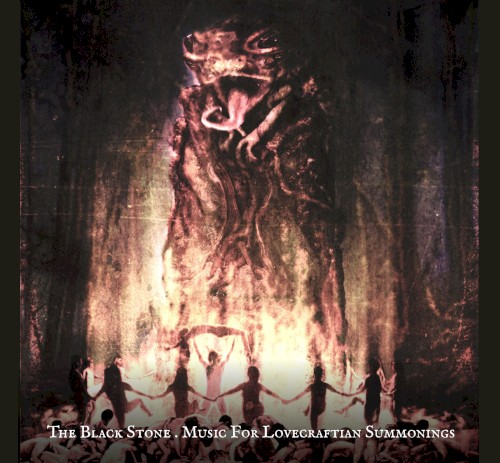 The Black Stone: Music for Lovecraftian Summonings