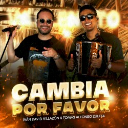 Cambia por favor