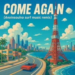 come again (Anoinsoulva SURF Music Remix)