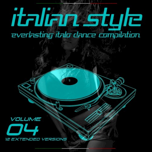 Italian Style: Everlasting Italo Dance Compilation, Vol. 4