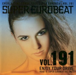 Super Eurobeat, Volume 191: ~Enjoy Your Drive~