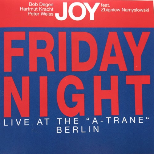 Joy - Friday Night (live at the "A-Trane" Berlin)