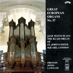 Great European Organs, No. 37: Jane Watts Plays the Klais Organ of St. John's Smith Square, London