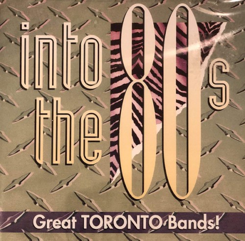 Into the 80s: Great Toronto Bands!