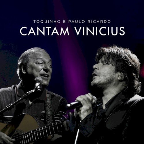 Toquinho e Paulo Ricardo Cantam Vinicius